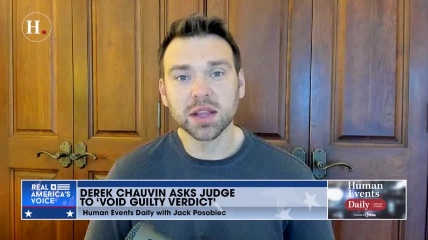 Jack Posobiec: Derek Chauvin asks judge to "void guilty verdict"