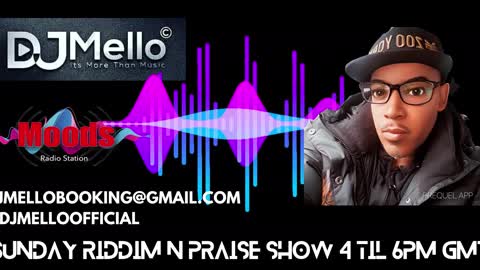 SUNDAY RIDDIM N PRAISE SHOW ON MOODS RADIO - DJMELLO