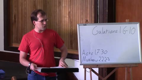 Bible Study - Galatians - 5 - 1:6 - Perverting the Gospel is Traitorism and Calvinism is wrong