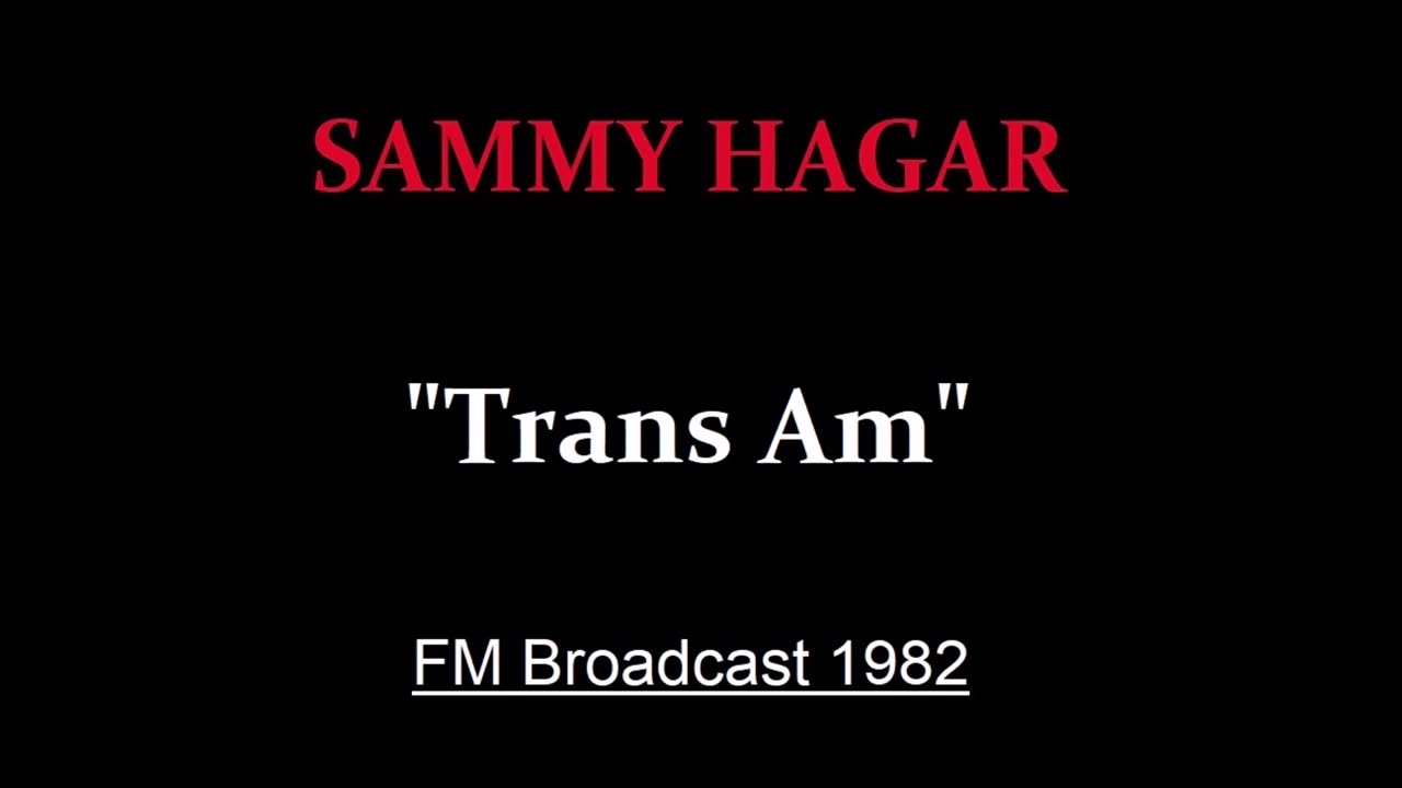 Sammy Hagar - Trans Am (Live in Bakersfield, California 1982) FM Broadcast