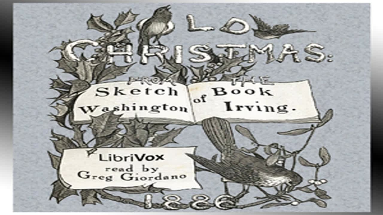 Old Christmas_ From the Sketch Book of Washington Irving by Washington IRVING _ Full Audio Book