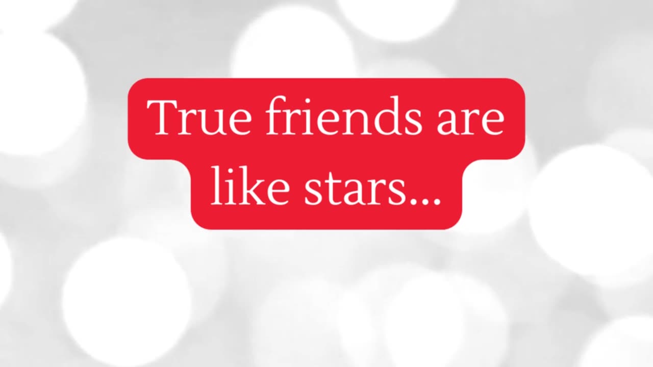 True Friends are like Stars....