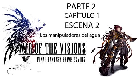 War of the Visions FFBE Parte 2 Capítulo 1 Escena 2 (Sin gameplay)