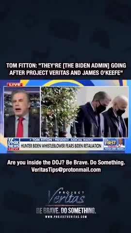 “They’re [The Biden Admin] Going After Project Veritas & James O’Keefe