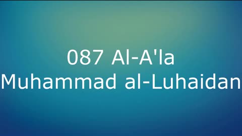 087 Al-A'la - Muhammad al-Luhaidan