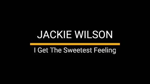 I Get The Sweetest Feeling - Jackie Wilson