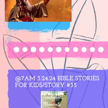 Bible Stories For Kids/Story #35