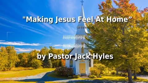 ✝️🏡️ Pastor Jack Hyles Sermon 'Making Jesus Feel At Home' 🕊️🙏️