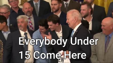 Everybody Under 15 Come Here. Creepy Biden.