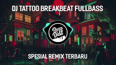 DJ LOREEN TATTOO BREAKBEAT REMIX FULL BASS VERSION 2024
