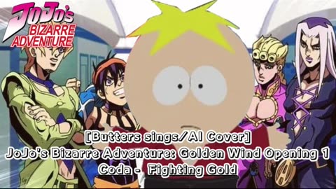 [Butters sings/AI Cover] JoJo's Bizarre Adventure: Golden Wind Opening 1 Coda - Fighting Gold