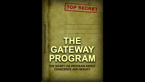 The Gateway Program - CIA program about Consciousness & Reality