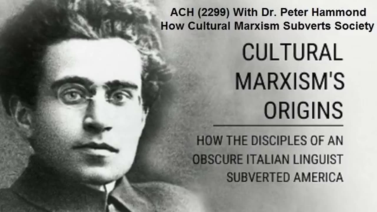 ACH (2299) WITH DR. PETER HAMMOND HOW CULTURAL MARXISM SUBVERTS SOCIETY