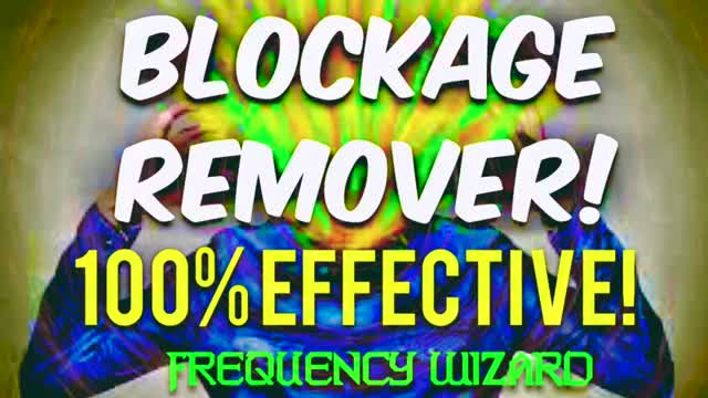 THE BEST BLOCKAGE REMOVER EVER CREATED! 100% EFFECTIVE GET RESULTS NOW! SUBLIMINAL AFFIRMATIONS!