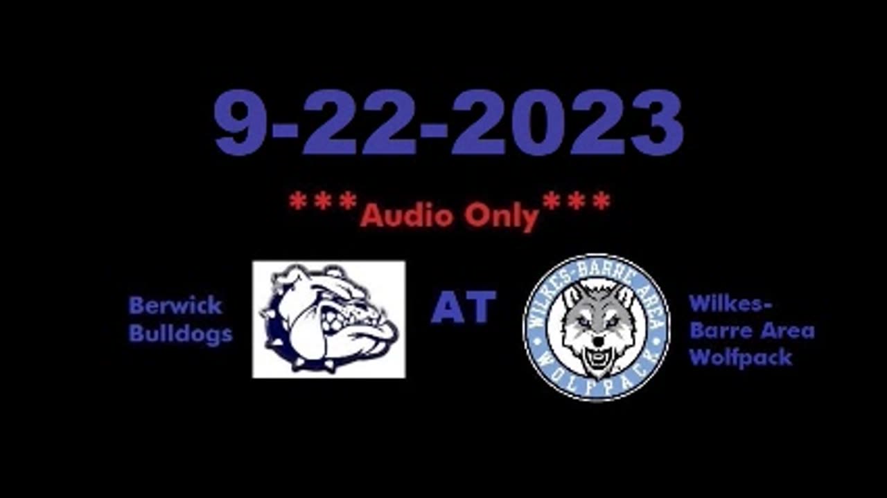 9-22-2023 - ***AUDIO ONLY*** - Berwick Bulldogs At Wilkes-Barre Wolfpack