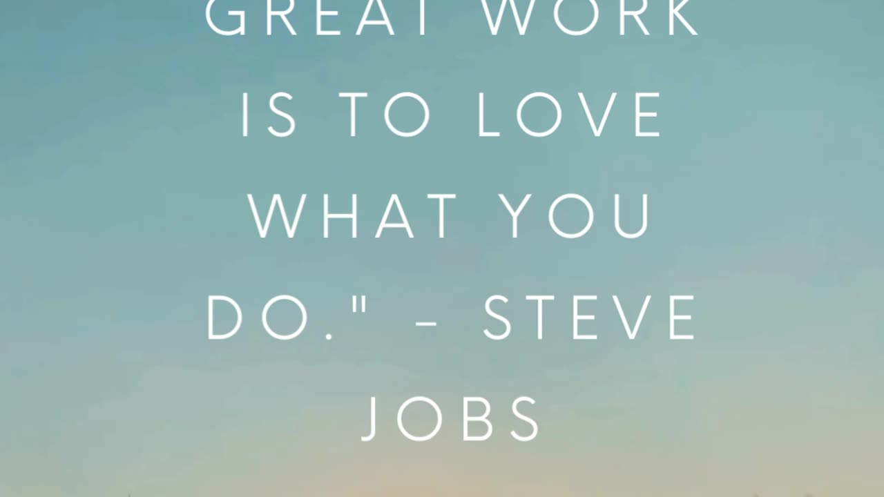 The Only way To Do Great Work Is To Love What You Do.#motivation