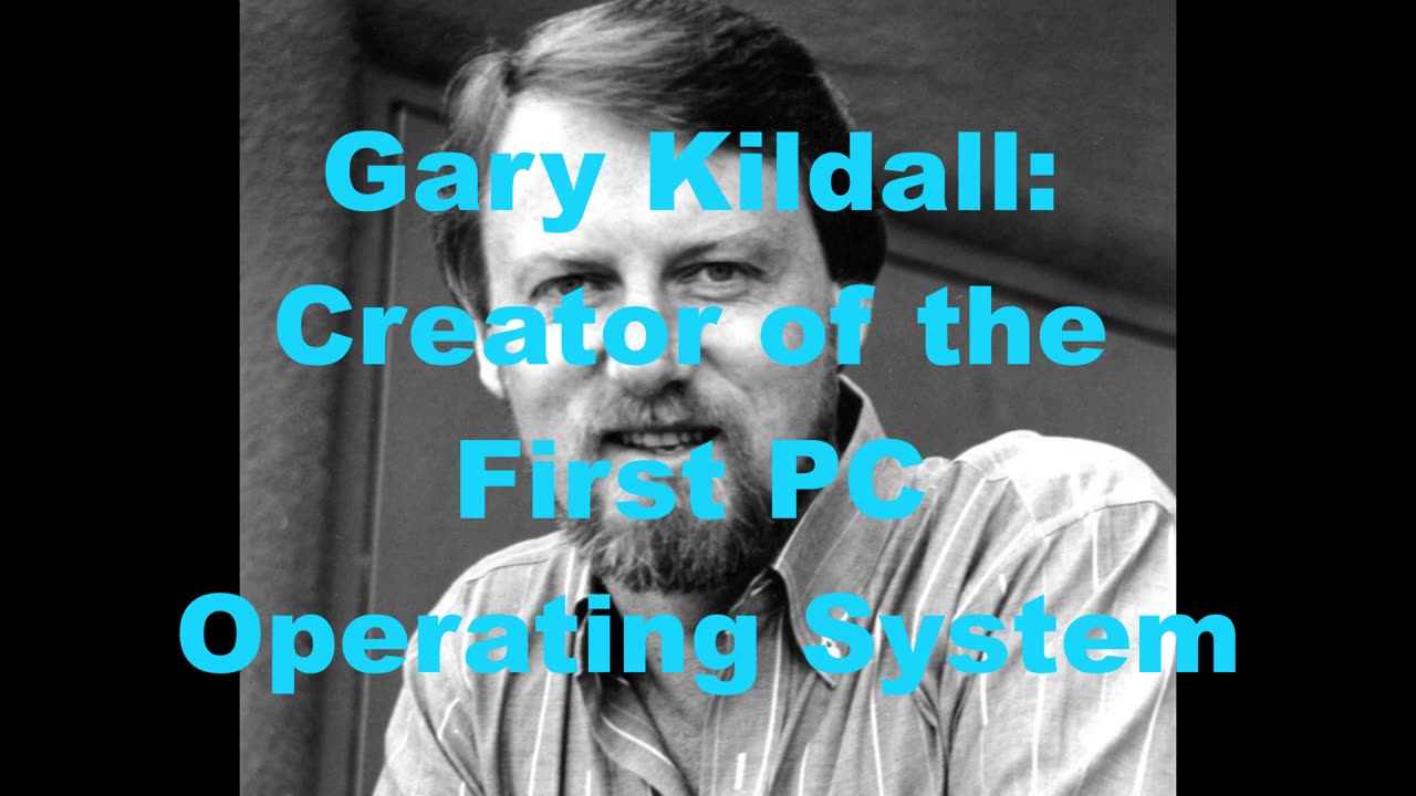 Gary Kildall: Creator of the First PC Operating System