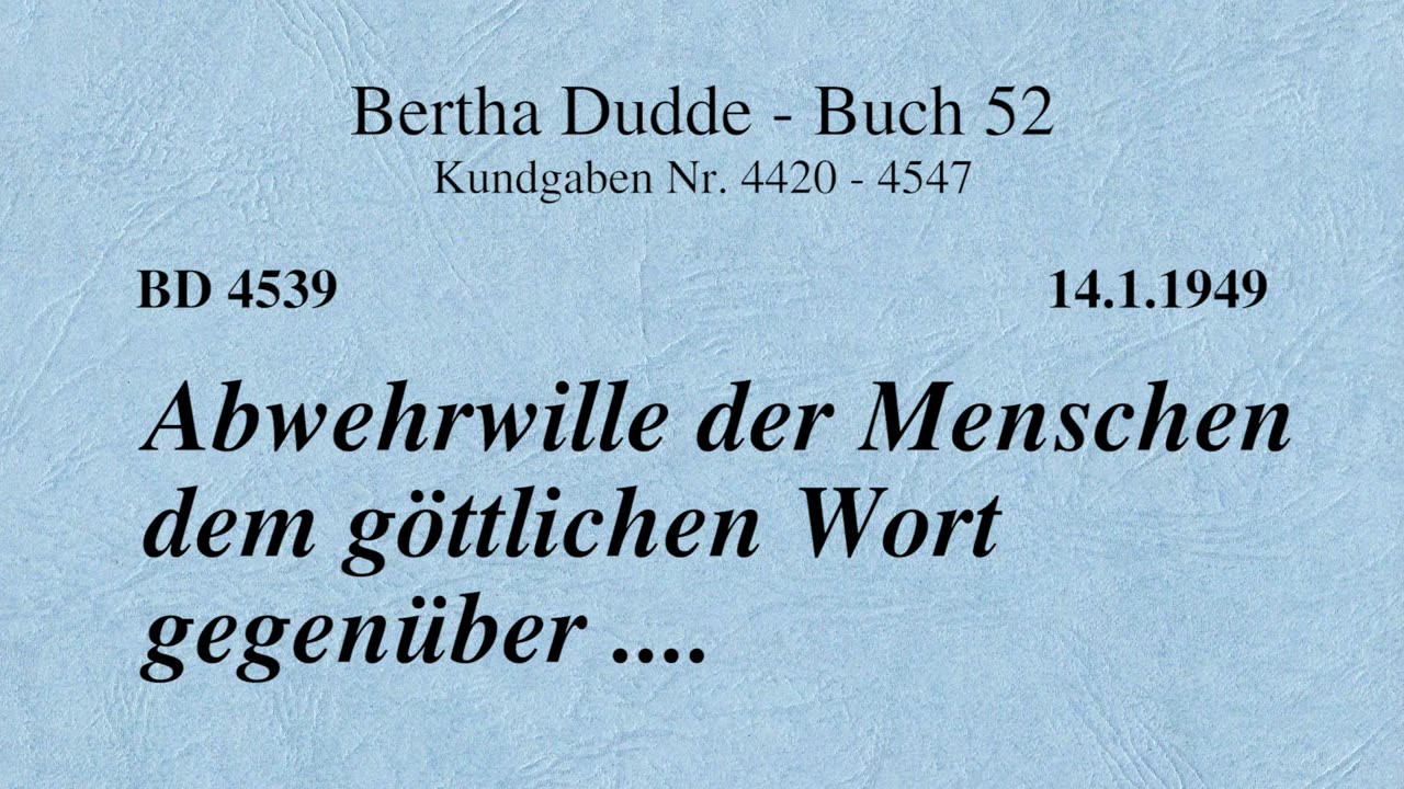 BD 4539 - ABWEHRWILLE DER MENSCHEN DEM GÖTTLICHEN WORT GEGENÜBER ....