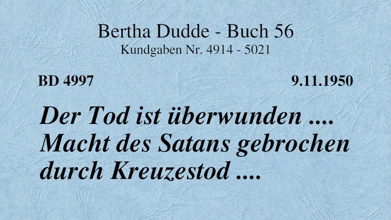 BD 4997 - DER TOD IST ÜBERWUNDEN .... MACHT DES SATANS GEBROCHEN DURCH KREUZESTOD ....