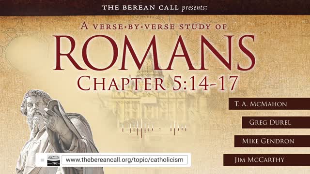Romans 5:14-17 - A Verse by Verse Study with Mike Gendron
