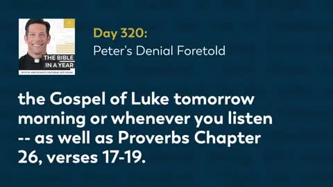 Day 320: Peter's Denial Foretold — The Bible in a Year (with Fr. Mike Schmitz)