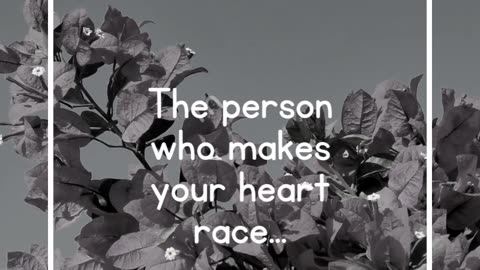 The person who makes your heart race...