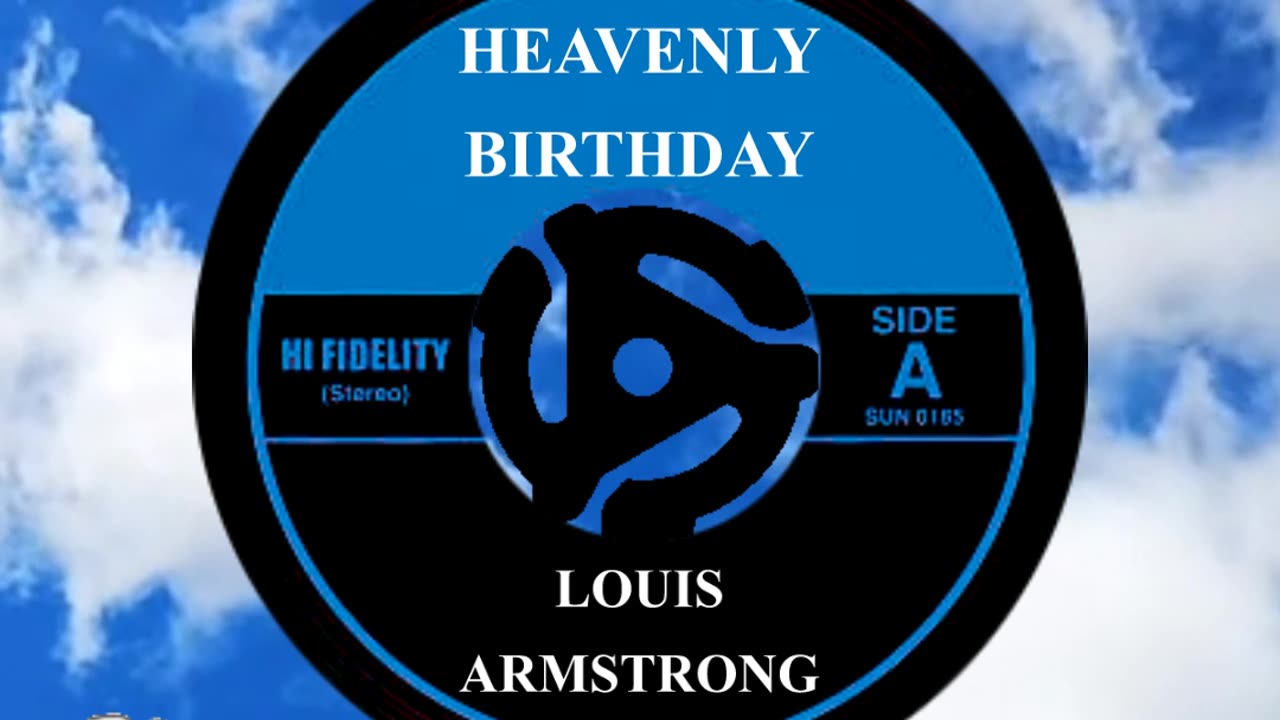 HEAVENLY BIRTHDAY LOUIS ARMSTRONG