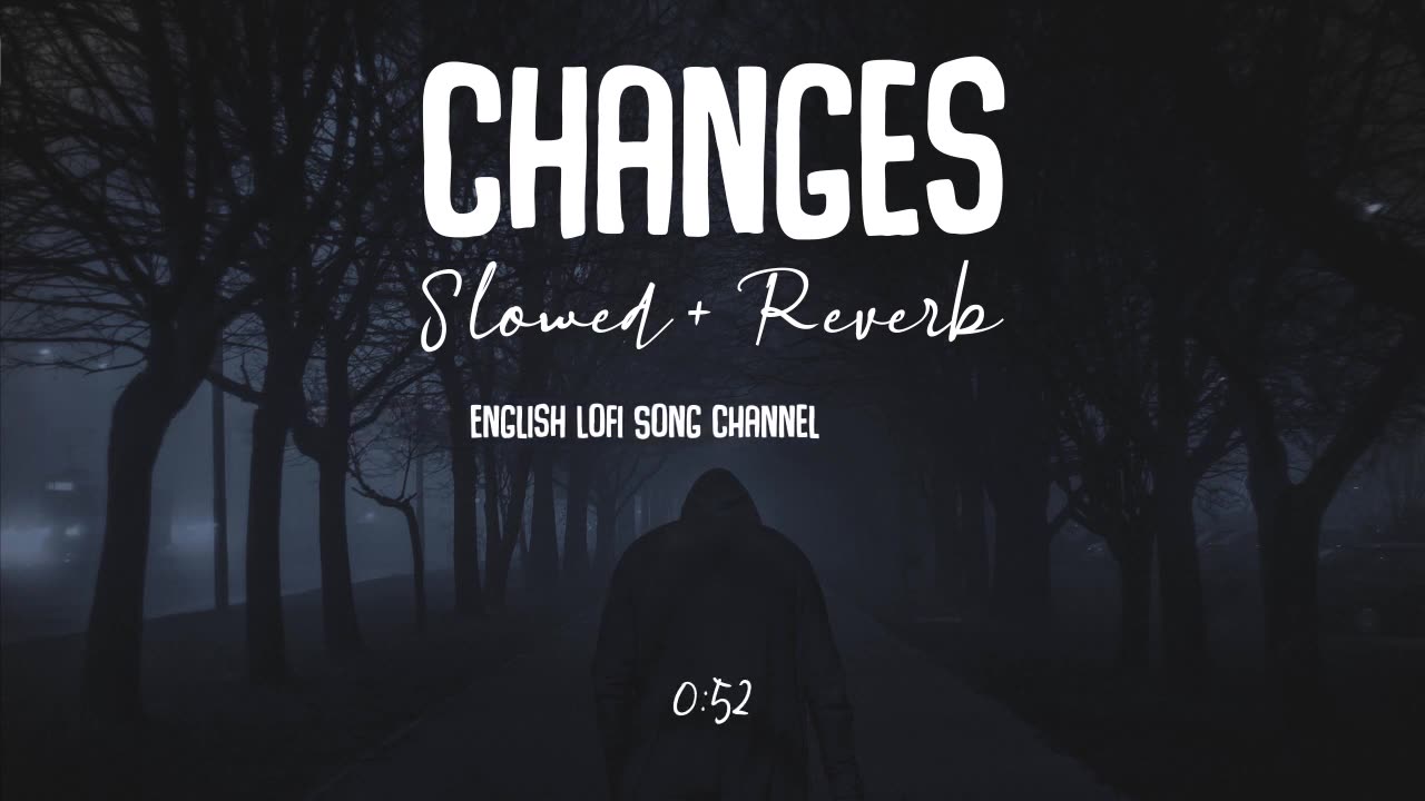 Changes [Slowed & Reverb] - Xxxtentacion | Lofi Songs | Lofi English
