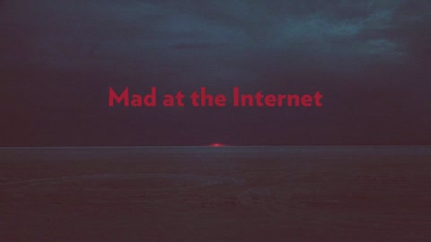 Mad at the Internet (November 4th, 2022)