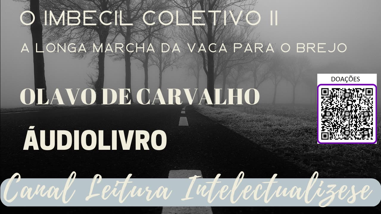 O IMBECIL COLETIVO II - A Longa Marcha Da Vaca Para O Brejo - OLAVO DE CARVALHO- PARTE 3 FINAL