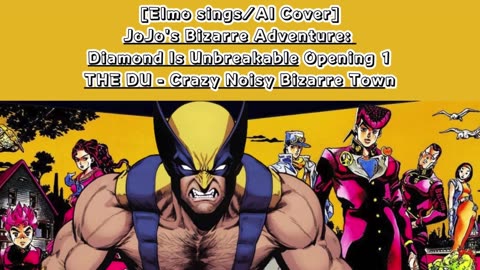 [Wolverine sings/AI Cover] JoJo's Bizarre Adventure: DU OP THE DU - Crazy Noisy Bizarre Town