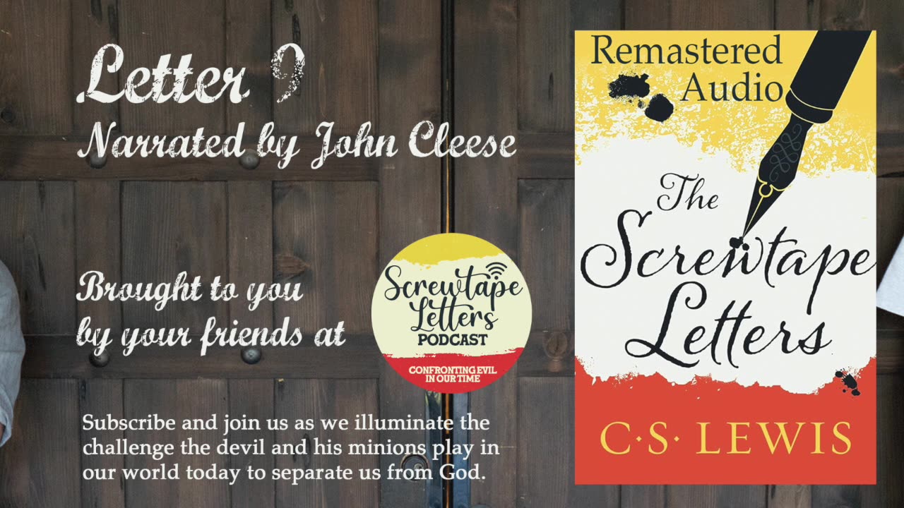 C.S. Lewis. The Screwtape Letters. Letter 9 (Remastered)