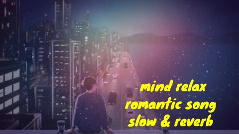 Mind relaxing romantic songs Hindi