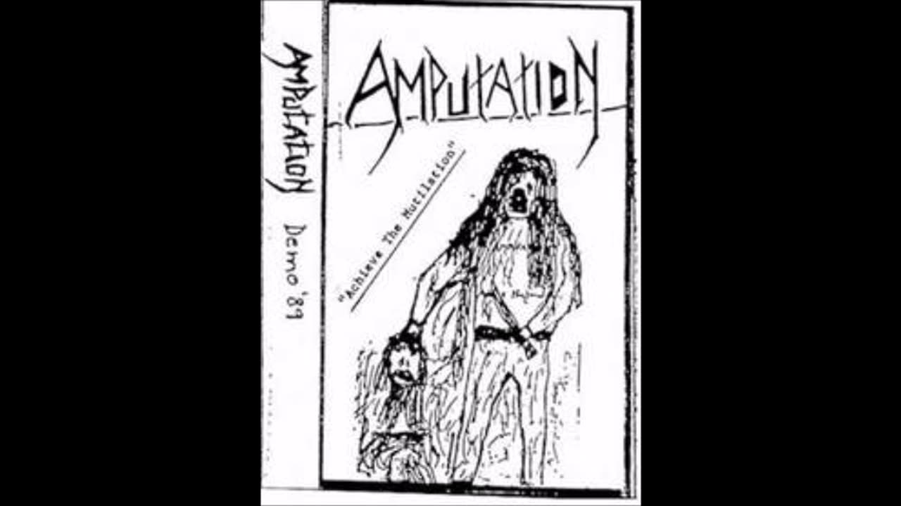 amputation - (pre immortal) - (1989) - demo - achieve the mutilation