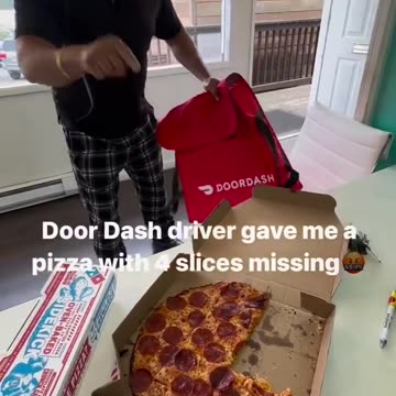 Door Dash Dude Snarfed Four Slices Of This Pizza And Gave Zero Effs