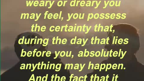 “The moment when you first wake up in the morning is the most wonderful