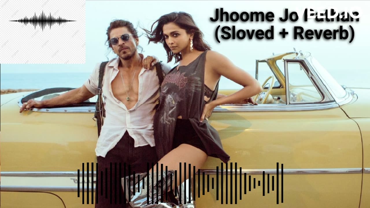 Jhoome Jo Pathaan Slowed and Reverb Full Song