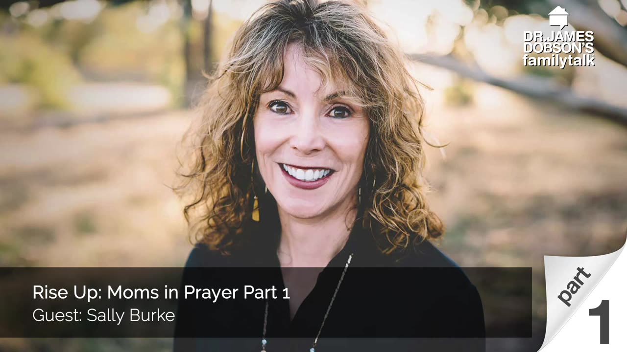 Rise Up: Moms in Prayer - Part 1 with Guest Sally Burke