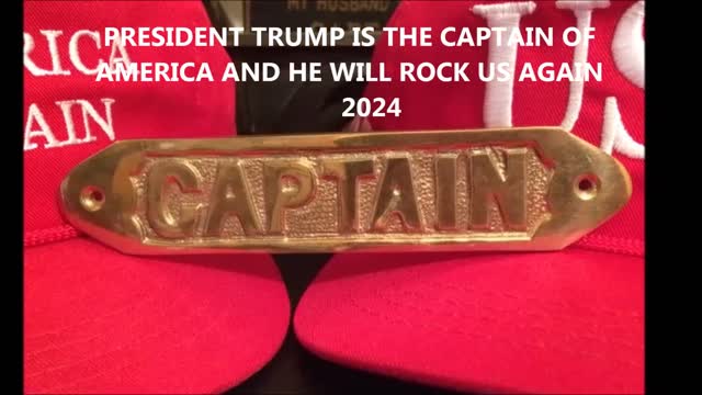 PRESIDENT TRUMP IS THE CAPTAIN OF AMERICA AND HE WILL ROCK US IN 2024