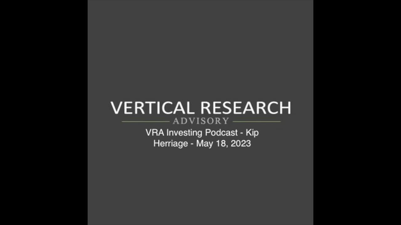 VRA Investing Podcast - Kip Herriage - May 18, 2023