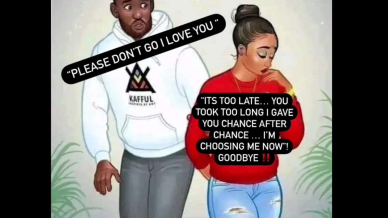 I GOTTA CHOOSE YOU OR ME