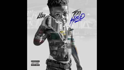Lil Baby - Too Hard Mixtape