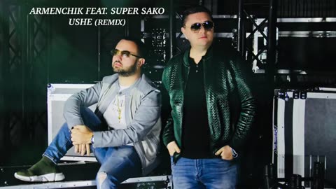 Armenchik Feat. Super Sako - Ushe