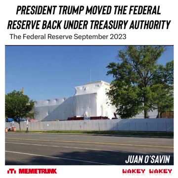 President Trump moved the Federal Reserve back under Treasury Authority