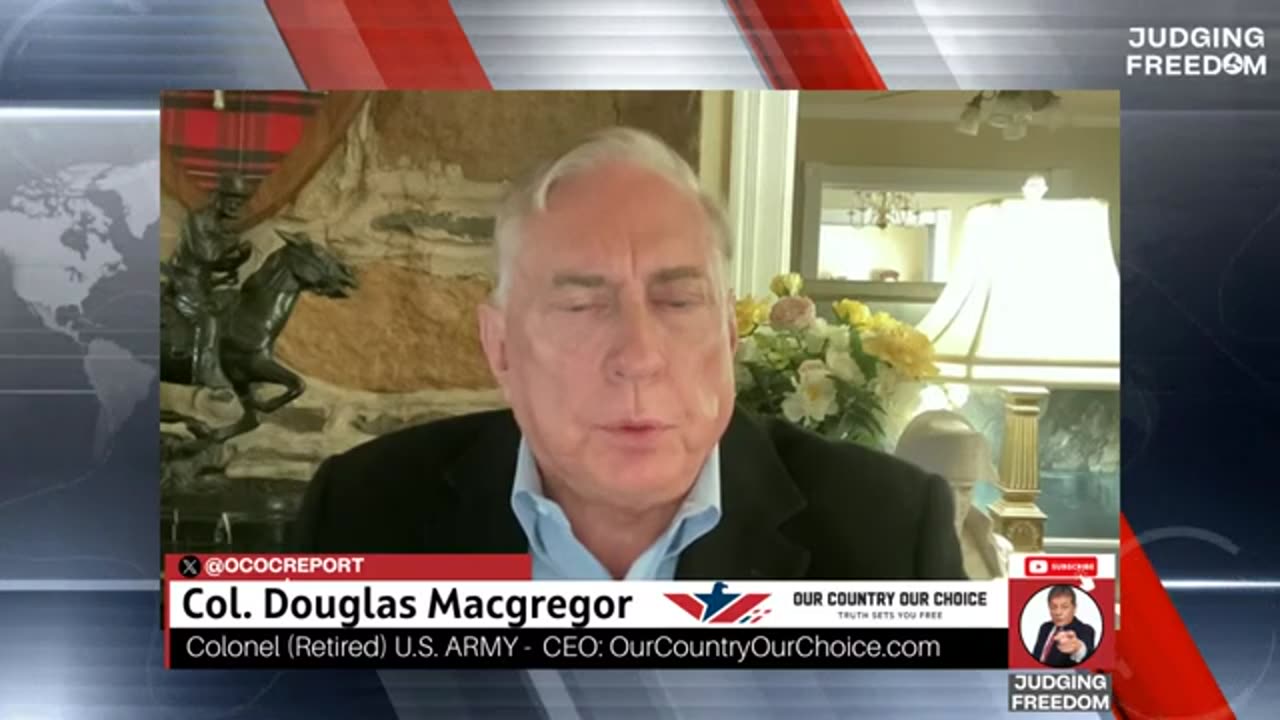 Trump and NetandYahoo At Crossroads - COL. Douglas Macgregor & Judge Napolitano