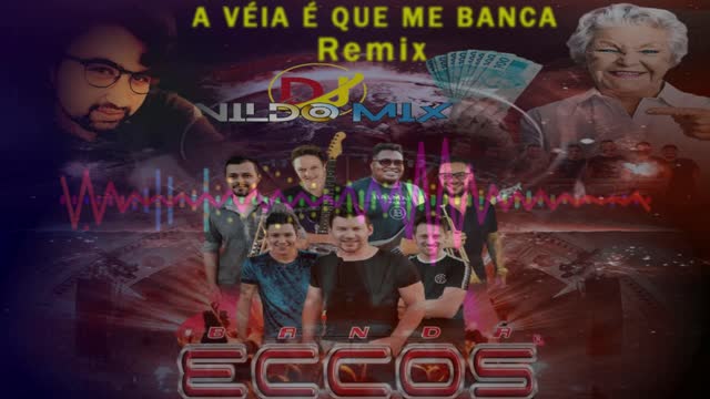 BANDA ECCOS DJ NILDO MIX A VEIA QUE ME BANCA REMIX