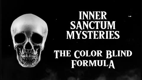 Inner Sanctum Mysteries - The Color Blind Formula