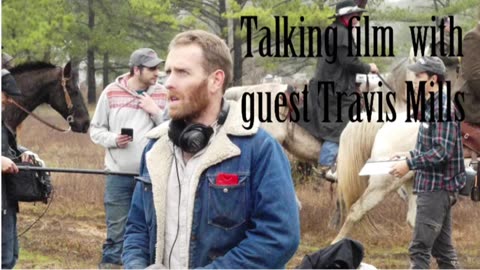 We talk film ep1 Travis Mills