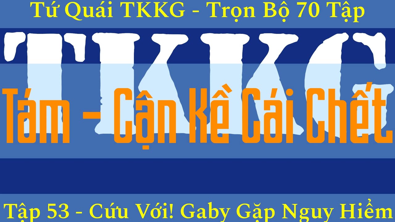 Tứ Quái TKKG ♦ Trọn Bộ 70 Tập ♦ Tập 53 - Cứu Với! Gaby Gặp Nguy Hiểm ♦ Sách Nói ♦ Minh Nguyệt Đọc