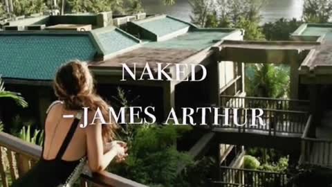 naked // James Arthur // sped up